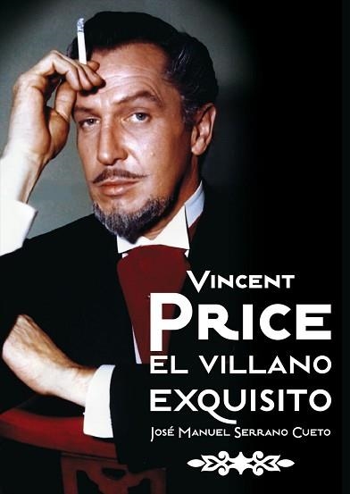 VINCENT PRICE.EL VILLANO EXQUISITO | 9788492626922 | SERRANO CUETO,JOSE MANUEL | Llibreria Geli - Llibreria Online de Girona - Comprar llibres en català i castellà