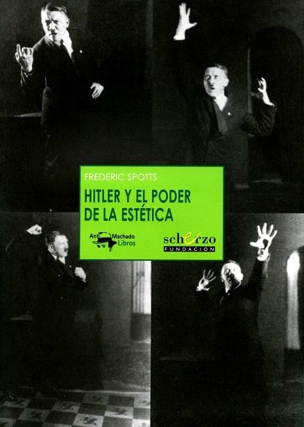 HITLER Y EL PODER DE LA ESTETICA | 9788477744498 | SPOTTS,FREDERIC | Llibreria Geli - Llibreria Online de Girona - Comprar llibres en català i castellà