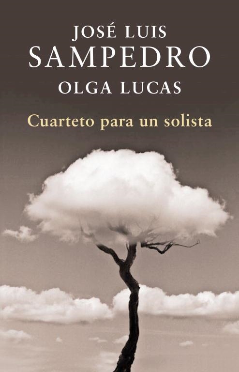 CUARTETO PARA UN SOLISTA | 9788401340000 | SAMPEDRO,JOSE LUIS/LUCAS,OLGA | Llibreria Geli - Llibreria Online de Girona - Comprar llibres en català i castellà