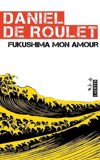 FUKUSHIMA MON AMOUR | 9788475847665 | DE ROULET,DANIEL | Llibreria Geli - Llibreria Online de Girona - Comprar llibres en català i castellà