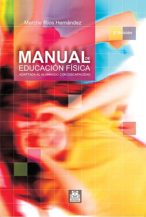 MANUAL DE EDUCACION FISICA ADAPTADA AL ALUMNADO CON DISCAPACIDAD | 9788480196857 | RIOS HERNANDEZ,MERCHE | Llibreria Geli - Llibreria Online de Girona - Comprar llibres en català i castellà