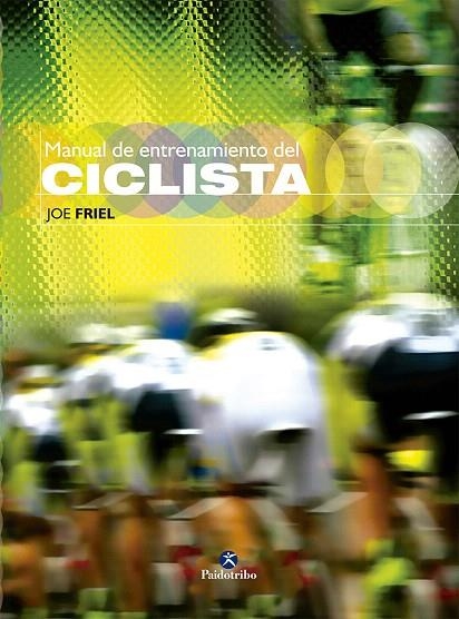 MANUAL DE ENTRENAMIENTO DEL CICLISTA | 9788499100739 | FRIEL,JOE | Libreria Geli - Librería Online de Girona - Comprar libros en catalán y castellano