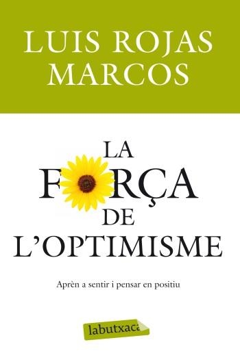 LA FORÇA DE L'OPTIMISME.APREN A SENTIR I PENSAR EN POSITIU | 9788499303215 | ROJAS MARCOS,LUIS | Llibreria Geli - Llibreria Online de Girona - Comprar llibres en català i castellà