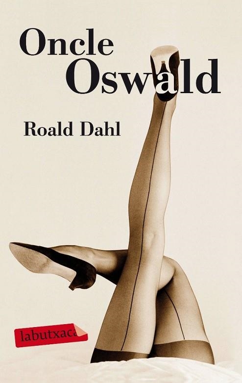 ONCLE OSWALD | 9788499303031 | DAHL,ROALD | Llibreria Geli - Llibreria Online de Girona - Comprar llibres en català i castellà