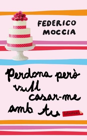 PERDONA PERO VULL CASAR-ME AMB TU | 9788499303048 | MOCCIA,FEDERICO | Llibreria Geli - Llibreria Online de Girona - Comprar llibres en català i castellà