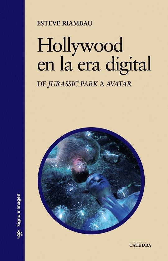 HOLLYWOOD EN LA ERA DIGITAL.DE JURASSIC PARK A AVATAR | 9788437627540 | RIAMBAU,ESTEVE | Llibreria Geli - Llibreria Online de Girona - Comprar llibres en català i castellà