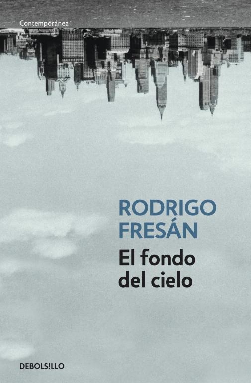 EL FONDO DEL CIELO | 9788499088525 | FRESAN,RODRIGO | Libreria Geli - Librería Online de Girona - Comprar libros en catalán y castellano