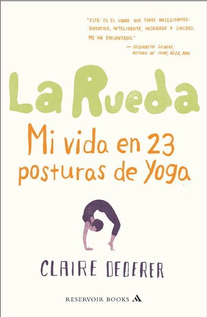 LA RUEDA.MI VIDA EN 23 POSTURAS DE YOGA | 9788439724186 | DEDERER,CLAIRE | Llibreria Geli - Llibreria Online de Girona - Comprar llibres en català i castellà