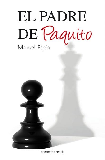 EL PADRE DE PAQUITO | 9788492635764 | ESPIN MARTIN,MANUEL | Llibreria Geli - Llibreria Online de Girona - Comprar llibres en català i castellà