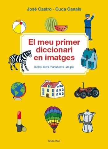 EL MEU PRIMER DICCIONARI EN IMATGES | 9788499324913 | CASTRO,JOSE/CANALS,CUCA | Llibreria Geli - Llibreria Online de Girona - Comprar llibres en català i castellà