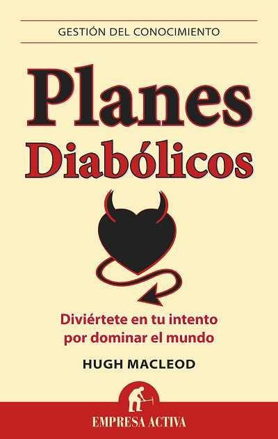 PLANES DIABOLICOS.DIVIERTETE EN TU INTENTO POR DOMINAR EL MU | 9788492452767 | MACLEOD,HUGH | Llibreria Geli - Llibreria Online de Girona - Comprar llibres en català i castellà