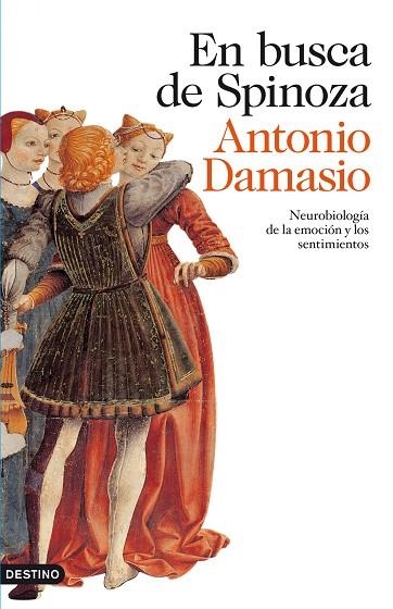 EN BUSCA DE SPINOZA.NEUROBIOLOGIA DE LA EMOCION Y LOS SENTIM | 9788423344970 | DAMASIO,ANTONIO | Llibreria Geli - Llibreria Online de Girona - Comprar llibres en català i castellà