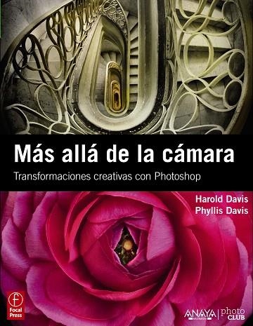 MAS ALLA DE LA CAMARA.TRANSFORMACIONES CREATIVAS CON PHOTOSH | 9788441529694 | DAVIS,HAROLD/DAVIS,PHYLLIS | Llibreria Geli - Llibreria Online de Girona - Comprar llibres en català i castellà