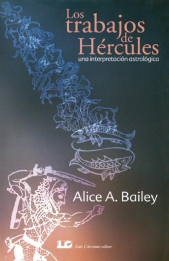 LOS TRABAJOS DE HERCULES.UNA INTERPRETACION ASTROLOGICA | 9788476271469 | BAILEY,ALICE A. | Llibreria Geli - Llibreria Online de Girona - Comprar llibres en català i castellà