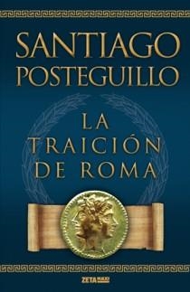 LA TRAICION DE ROMA | 9788498725421 | POSTEGUILLO,SANTIAGO | Llibreria Geli - Llibreria Online de Girona - Comprar llibres en català i castellà