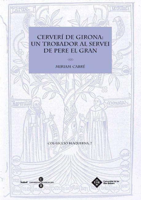 CERVERI DE GIRONA.UN TROBADOR AL SERVEI DE PERE EL GRAN | 9788447535132 | CABRE,MIRIAM | Llibreria Geli - Llibreria Online de Girona - Comprar llibres en català i castellà