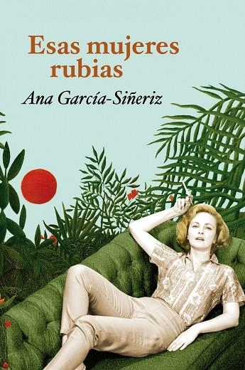 ESAS MUJERES RUBIAS | 9788408104223 | GARCIA-SIÑERIZ,ANA | Llibreria Geli - Llibreria Online de Girona - Comprar llibres en català i castellà