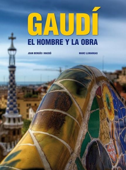 GAUDI.EL HOMBRE Y LA OBRA | 9788497857826 | BERGOS I MASSO,JOAN/LLIMARGAS,MARC | Llibreria Geli - Llibreria Online de Girona - Comprar llibres en català i castellà