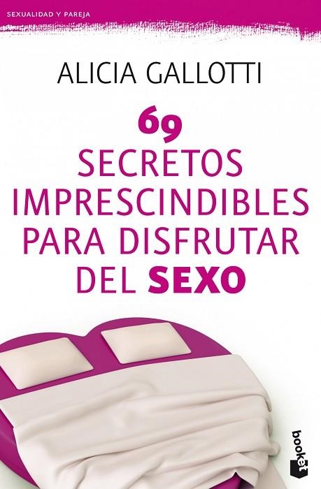 69 SECRETOS IMPRESCINDIBLES PARA DISFRUTAR DEL SEXO | 9788427037786 | GALLOTTI,ALICIA | Llibreria Geli - Llibreria Online de Girona - Comprar llibres en català i castellà