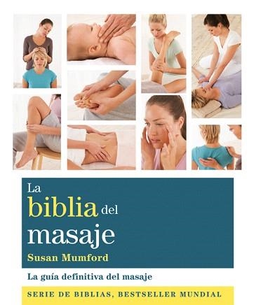 LA BIBLIA DEL MASAJE.LA GUIA DEFINITIVA DEL MASAJE | 9788484453680 | MUMFORD,SUSAN | Llibreria Geli - Llibreria Online de Girona - Comprar llibres en català i castellà