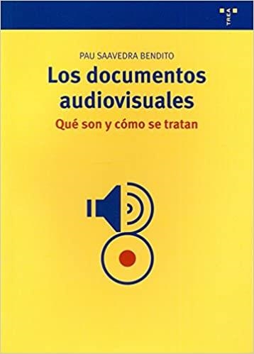 LOS DOCUMENTOS AUDIOVISUALES QUÉ SON Y COMO SE TRATAN | 9788497045889 | SAAVEDRA BENDITO,PAU | Llibreria Geli - Llibreria Online de Girona - Comprar llibres en català i castellà