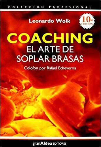 COACHING.EL ARTE DE SOPLAR BRASAS(10ª EDICION 2011) | 9789879867839 | WOLK,LEONARDO | Llibreria Geli - Llibreria Online de Girona - Comprar llibres en català i castellà