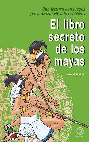 EL LIBRO SECRETO DE LOS MAYAS | 9788446032427 | JUAREZ,JORGE M. | Llibreria Geli - Llibreria Online de Girona - Comprar llibres en català i castellà