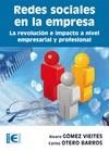 REDES SOCIALES EN LA EMPRESA.LA REVOLUCION E IMPACTO A NIVEL EMPRESARIAL Y PROFESIONAL | 9788499641171 | GÓMEZ VIEITES,ÁLVARO /OTERO BARROS,CARLOS | Llibreria Geli - Llibreria Online de Girona - Comprar llibres en català i castellà