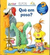 QUE EM POSO? (QUÈ? COM? PER QUÈ? JUNIOR) | 9788484233640 | RUBEL,DORIS (IL.LUSTRACIONS I TEXT) | Libreria Geli - Librería Online de Girona - Comprar libros en catalán y castellano