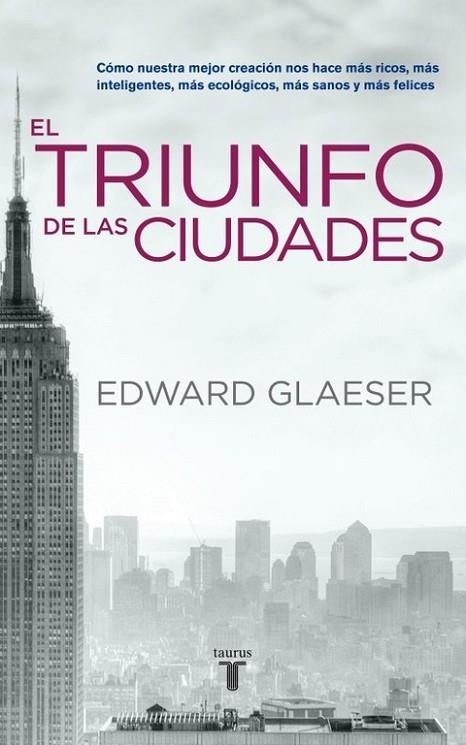 EL TRIUNFO DE LAS CIUDADES | 9788430608096 | GLAESER,E | Llibreria Geli - Llibreria Online de Girona - Comprar llibres en català i castellà