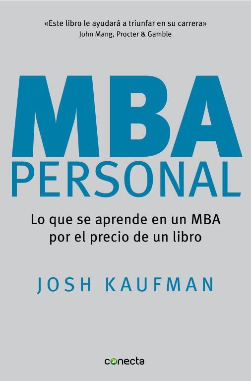 MBA PERSONAL.LO QUE SE APRENDE EN UN MBA POR EL PRECIO DE UN LIBRO | 9788493869373 | KAUFMAN,JOSH | Llibreria Geli - Llibreria Online de Girona - Comprar llibres en català i castellà