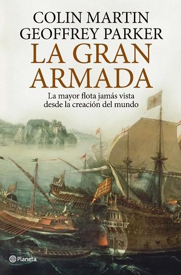 LA GRAN ARMADA.LA MAYOR FLOTA JAMAS VISTA DESDE... | 9788408101970 | PARKER,GEOFFREY/MARTIN,COLLIN | Llibreria Geli - Llibreria Online de Girona - Comprar llibres en català i castellà