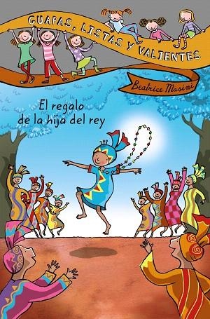 EL REGALO DE LA HIJA DEL REY (GUAPAS,LISTAS Y VALIENTES) | 9788466795425 | MASINI,BEATRICE | Llibreria Geli - Llibreria Online de Girona - Comprar llibres en català i castellà