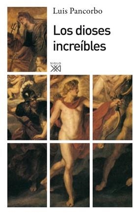 LOS DIOSES INCREIBLES | 9788432314735 | PANCORBO,LUIS | Llibreria Geli - Llibreria Online de Girona - Comprar llibres en català i castellà