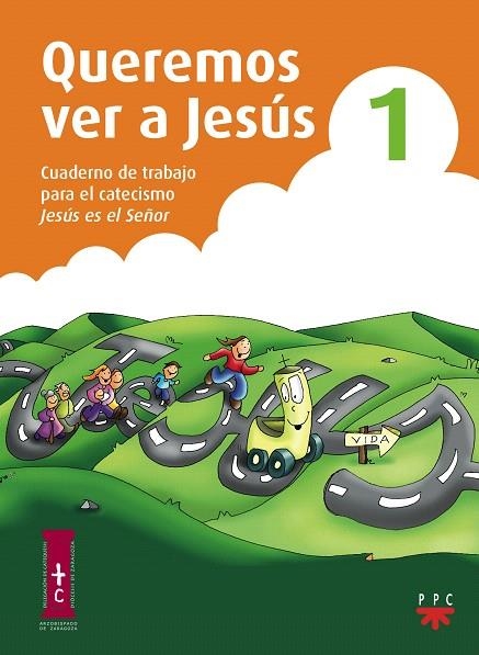 QUEREMOS VER A JESUS-1.CUADERNO DE TRABAJO PARA EL CATECISMO | 9788428823609 | ARZOBISPADO DE ZARAGOZA | Llibreria Geli - Llibreria Online de Girona - Comprar llibres en català i castellà