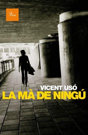 LA MA DE NINGU | 9788475882710 | USO,VICENT | Llibreria Geli - Llibreria Online de Girona - Comprar llibres en català i castellà