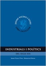 INDUSTRIALS I POLITICS (S.XIX) ED 2011 | 9788431661533 | VICENS VIVES,J/LLORENS,MONT | Llibreria Geli - Llibreria Online de Girona - Comprar llibres en català i castellà