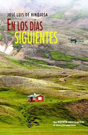 EN LOS DÍAS SIGUIENTES | 9788477749882 | DE HINOJOSA,JOSE LUIS | Llibreria Geli - Llibreria Online de Girona - Comprar llibres en català i castellà