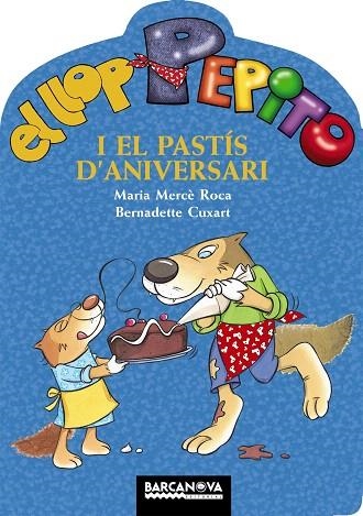 EL LLOP PEPITO I EL PASTIS D'ANIVERSARI | 9788448928292 | ROCA,MARIA MERCE/CUXART,BERNADETTE | Llibreria Geli - Llibreria Online de Girona - Comprar llibres en català i castellà