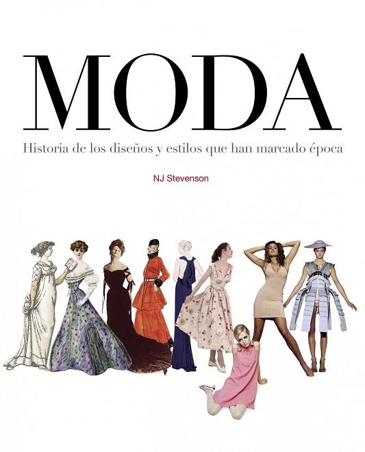 MODA.HISTORIA DE LOS DISEÑOS Y ESTILOS QUE HAN MARCADO EPOCA | 9788497857352 | STEVENSON,NJ | Llibreria Geli - Llibreria Online de Girona - Comprar llibres en català i castellà