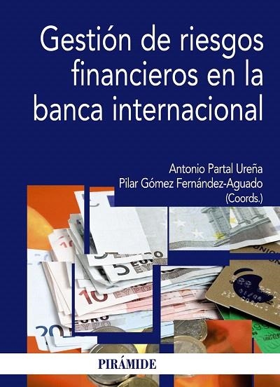 GESTION DE RIESGOS FINANCIEROS EN LA BANCA INTERNACIONAL | 9788436824667 | PARTAL UREÑA,ANTONIO/GOMEZ FERNANDEZ-AGUADO,PILAR | Llibreria Geli - Llibreria Online de Girona - Comprar llibres en català i castellà