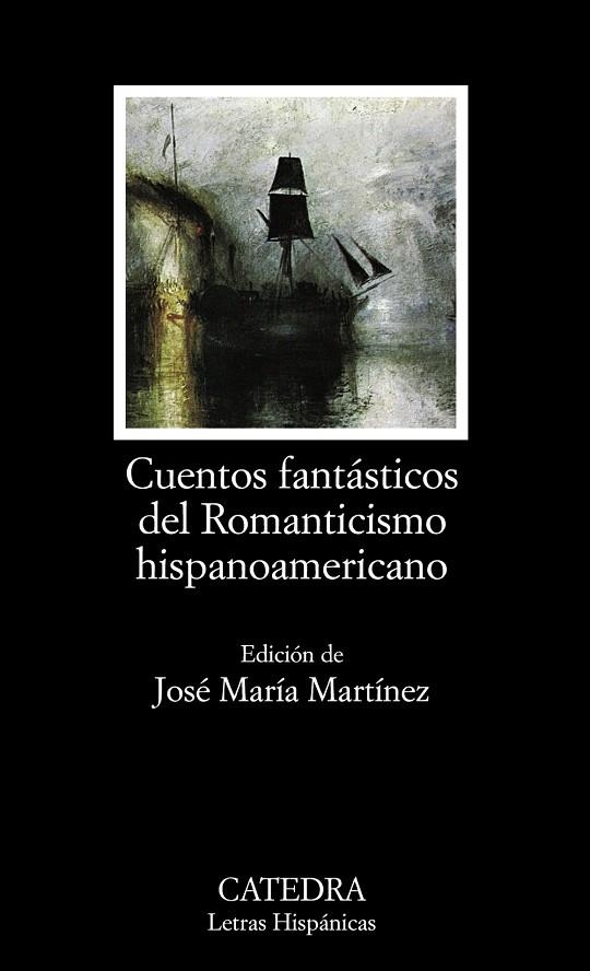 CUENTOS FANTASTICOS DEL ROMANTICISMO HISPANOAMERICANO | 9788437628592 | MARTINEZ,JOSE MARIA(ED) | Llibreria Geli - Llibreria Online de Girona - Comprar llibres en català i castellà