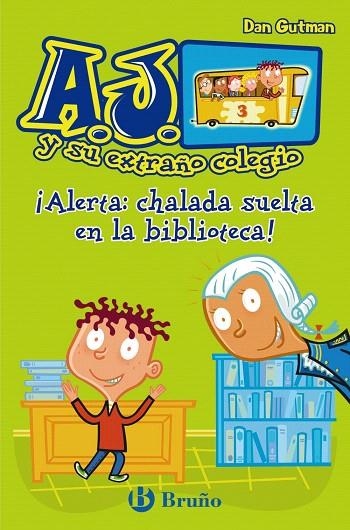 A.J. Y SU EXTRAÑO COLEGIO-3.ALERTA:CHALADA SUELTA EN LA BIBL | 9788421686423 | GUTMAN,DAN | Llibreria Geli - Llibreria Online de Girona - Comprar llibres en català i castellà