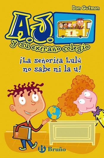 A.J. Y SU EXTRAÑO COLEGIO-1.LA SEÑORITA LULU NO SABE NI LA U | 9788421686409 | GUTMAN,DAN | Llibreria Geli - Llibreria Online de Girona - Comprar llibres en català i castellà