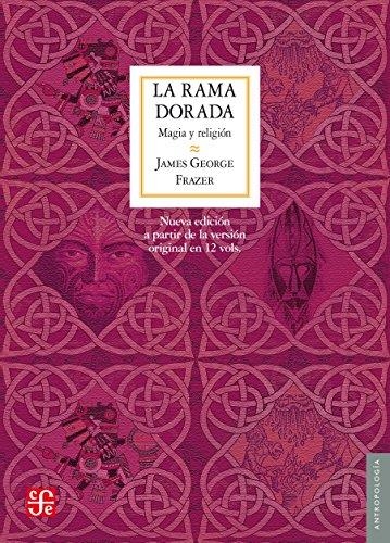 LA RAMA DORADA(NUEVA EDICION A PARTIR DE LA VERSION ORIGINAL EN 12 VOLS) | 9786071606464 | FRAZER.JAMES GEORGE | Llibreria Geli - Llibreria Online de Girona - Comprar llibres en català i castellà