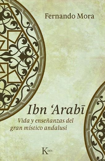 IBN ARABI.VIDA Y ENSEÑANZAS DEL GRAN MISTICO ANDALUSI | 9788499880235 | MORA,FERNANDO | Llibreria Geli - Llibreria Online de Girona - Comprar llibres en català i castellà