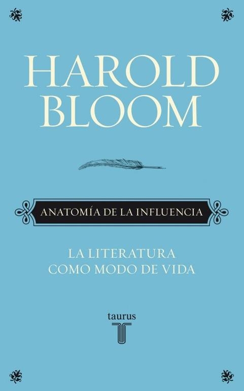 ANATOMIA DE LA INFLUENCIA.LA LITERATURA COMO MODO DE VIDA | 9788430608089 | BLOOM,HAROLD | Llibreria Geli - Llibreria Online de Girona - Comprar llibres en català i castellà