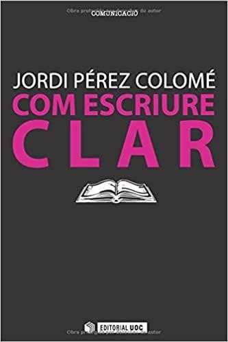 COM ESCRIURE CLAR | 9788497884495 | PEREZ COLOME,JORDI | Llibreria Geli - Llibreria Online de Girona - Comprar llibres en català i castellà