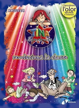 TINA SUPERBRUIXA REVOLUCIONA LA CLASSE(DESCOBREIX L'OLOR SECRETA A L'INTERIOR) | 9788499061405 | KNISTER | Llibreria Geli - Llibreria Online de Girona - Comprar llibres en català i castellà