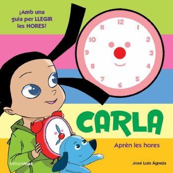 CARLA,APREN LES HORES | 9788499325620 | AGREDA,JOSE LUIS | Llibreria Geli - Llibreria Online de Girona - Comprar llibres en català i castellà